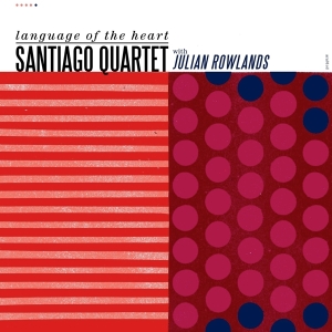 The Santiago Quartet - Language Of The Heart ryhmässä CD @ Bengans Skivbutik AB (3923069)