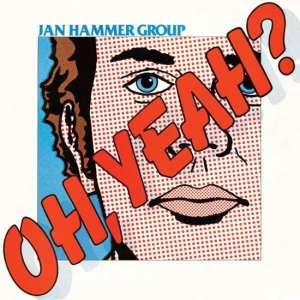 Jan Hammer Group - Oh, Yeah? ryhmässä ME SUOSITTELEMME / Suosituimmat uutiset - CD @ Bengans Skivbutik AB (3923083)