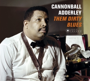 Nat Adderley Cannonball Adderley - Them Dirty Blues ryhmässä CD @ Bengans Skivbutik AB (3923171)