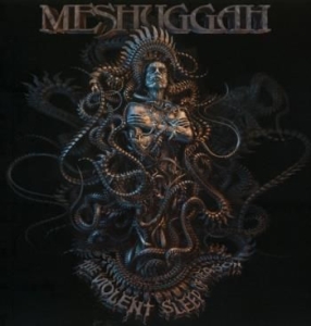 Meshuggah - The Violent Sleep Of Reason ryhmässä Minishops / Meshuggah @ Bengans Skivbutik AB (3923397)