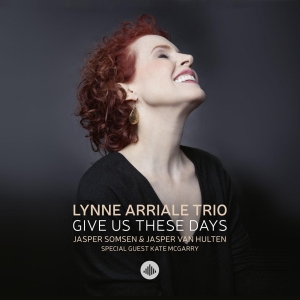 Lynne Arriale - Give Us These Days ryhmässä CD @ Bengans Skivbutik AB (3923450)