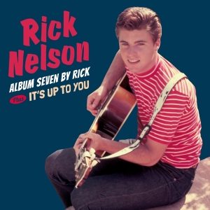 Rick Nelson - Seven By Rick/ It's Up To You ryhmässä CD @ Bengans Skivbutik AB (3923501)