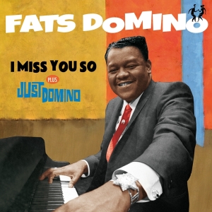 Fats Domino - I Miss You So/ Just Domino ryhmässä CD @ Bengans Skivbutik AB (3923502)