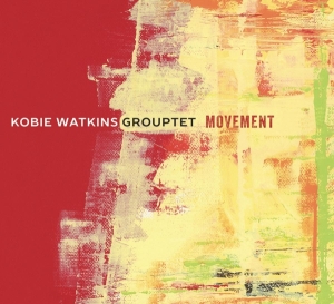 Kobie Watkins Grouptet - Movement ryhmässä CD @ Bengans Skivbutik AB (3923590)