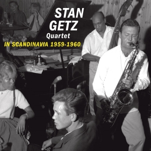 Stan Getz Quartet - In Scandinavia 1959-1960 ryhmässä CD @ Bengans Skivbutik AB (3923662)