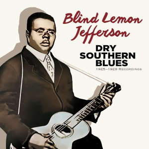 Jefferson Blind Lemon - Dry Southern Blues: 1925-1929 Recordings ryhmässä CD @ Bengans Skivbutik AB (3923867)