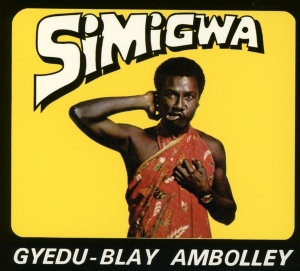 Gyedu-Blay Ambolley - Simigwa ryhmässä CD @ Bengans Skivbutik AB (3923876)