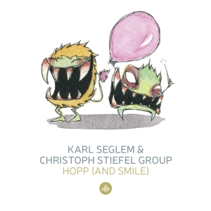 Karl & Christoph Stiefel Group Seglem - Hopp (& Smile) / Monsterjazz ryhmässä CD @ Bengans Skivbutik AB (3923879)