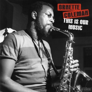 Ornette Coleman - This Is Our Music ryhmässä VINYYLI @ Bengans Skivbutik AB (3924089)