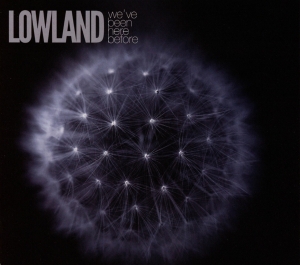 Lowland - We've Been Here Before ryhmässä ME SUOSITTELEMME / Joululahjavinkki: CD @ Bengans Skivbutik AB (3924111)