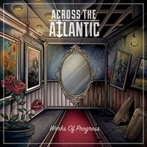 Across The Atlantic - Works Of Progress ryhmässä CD @ Bengans Skivbutik AB (3924114)