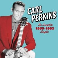 Perkins Carl - Complete 1955-1962 Singles-Sun, Flip & Columbia Sides ryhmässä CD @ Bengans Skivbutik AB (3924150)