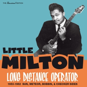 Little Milton - Long Distance Operator 1953-1962 Sun, Meteor, Bobbin.. ryhmässä CD @ Bengans Skivbutik AB (3924163)