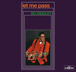 Bo Diddley - Let Me Pass ryhmässä CD @ Bengans Skivbutik AB (3924166)