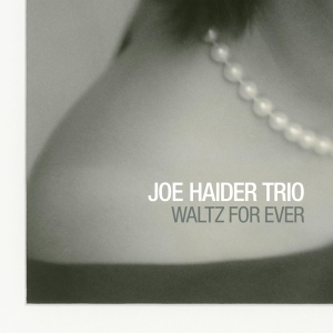 Joe -Trio- Haider - Waltz For Ever ryhmässä CD / Jazz/Blues @ Bengans Skivbutik AB (3924203)