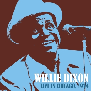 Dixon Willie - Live In Chicago 1974 ryhmässä CD @ Bengans Skivbutik AB (3924352)