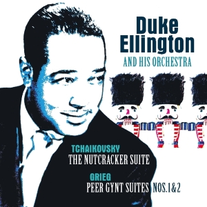 Duke Ellington & His Famous Orchestra - Tchaikovsky: Nutcracker Suite/Grieg:Peer Gynt Suite ryhmässä VINYYLI @ Bengans Skivbutik AB (3924401)