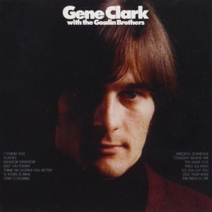 Gene Clark - Gene Clark And The Gosdin Brothers ryhmässä CD @ Bengans Skivbutik AB (3925122)