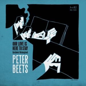 Peter Beets - Our Love Is Here To Stay ryhmässä CD @ Bengans Skivbutik AB (3925182)