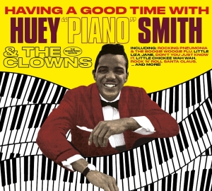 Huey 'Piano' Smith - Having A Good Time/ 'Twas The Night Before Christmas ryhmässä CD @ Bengans Skivbutik AB (3925244)