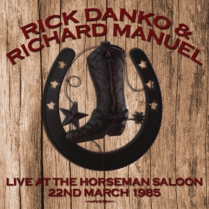 Danko Rick & Richard Manuel - Live At The Horseman Saloon ryhmässä CD @ Bengans Skivbutik AB (3925300)