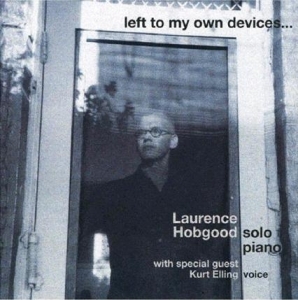 Hobgood Laurence - Left To My Own Devices ryhmässä CD @ Bengans Skivbutik AB (3925441)