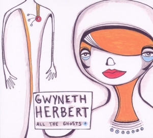 Gwyneth Herbert - All The Ghosts ryhmässä CD @ Bengans Skivbutik AB (3925445)