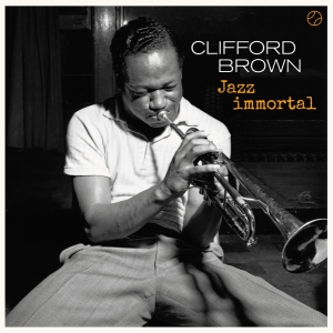 Brown Clifford - Jazz Immortal - The Complete Sessions ryhmässä CD @ Bengans Skivbutik AB (3925486)