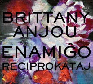 Anjou Brittany - Enamigo Reciprokataj ryhmässä CD @ Bengans Skivbutik AB (3925518)