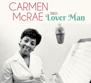 Carmen Mcrae - Sings Lover Man And Other Holiday Classics ryhmässä CD @ Bengans Skivbutik AB (3925565)