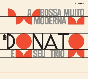 Donato Joao & Seu Trio - A Bossa Nova Muito Moderna De Joao Donato ryhmässä CD @ Bengans Skivbutik AB (3925571)