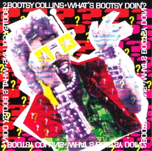 Bootsy Collins - What's Bootsy Doin'? ryhmässä CD @ Bengans Skivbutik AB (3925592)