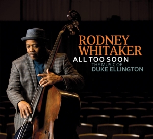 Rodney (Quintet) Whitaker - All Too Soon: The Music Of Duke Ellington ryhmässä CD @ Bengans Skivbutik AB (3925635)