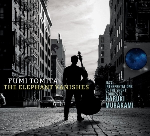 Fumi Tomita - Elephant Vanishes: Jazz Interpretations Of The Short Stories Of Haruki Murakami ryhmässä CD @ Bengans Skivbutik AB (3925670)