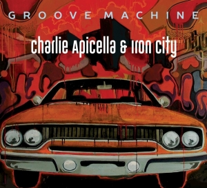 Charlie & Iron City Apicella - Groove Machine ryhmässä CD @ Bengans Skivbutik AB (3925783)