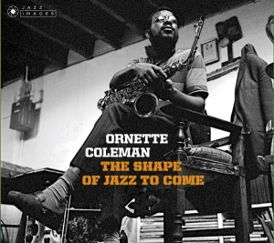 Ornette Coleman - Shape Of Jazz To Come + Change Of The Century + Something Else!!! ryhmässä CD @ Bengans Skivbutik AB (3925833)