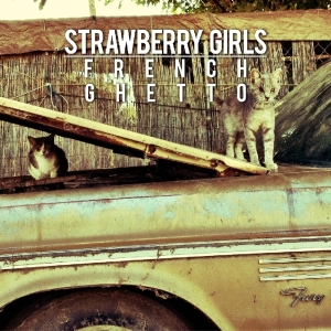 Strawberry Girls - French Ghetto ryhmässä CD @ Bengans Skivbutik AB (3927208)