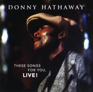 Donny Hathaway - These Songs For You, Live! ryhmässä CD @ Bengans Skivbutik AB (3927249)