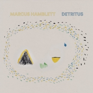 Marcus Hamblett - Detritus ryhmässä CD @ Bengans Skivbutik AB (3927597)