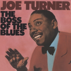 Joe Turner - Boss Of The Blues ryhmässä CD @ Bengans Skivbutik AB (3927638)