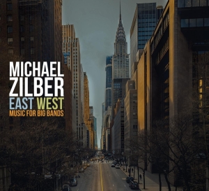 Michael Zilber - East West: Music For Big Bands ryhmässä CD @ Bengans Skivbutik AB (3927644)