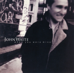 Waite John - When You Were Mine ryhmässä ME SUOSITTELEMME / Joululahjavinkki: CD @ Bengans Skivbutik AB (3927647)