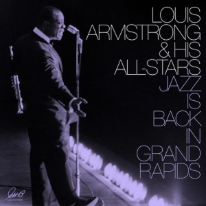 Louis & His All Sta Armstrong - Jazz Is Back In Grand Rapids ryhmässä Minishops / Louis Armstrong @ Bengans Skivbutik AB (3927814)