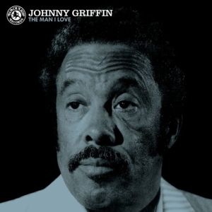 Johnny Griffin - The Man I Love ryhmässä VINYYLI @ Bengans Skivbutik AB (3927946)