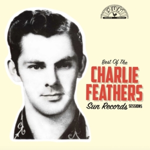 Charlie Feathers - Best Of The Sun Records Sessions ryhmässä VINYYLI @ Bengans Skivbutik AB (3928085)