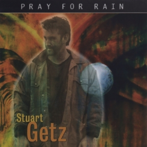 Getz Stuart - Pray For Rain ryhmässä CD @ Bengans Skivbutik AB (3928091)