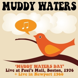 Muddy Waters - Muddy Waters Day Boston 1976 + Live In Newport 1960 ryhmässä CD @ Bengans Skivbutik AB (3928123)