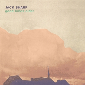 Sharp Jack - Good Times Older ryhmässä CD @ Bengans Skivbutik AB (3928160)