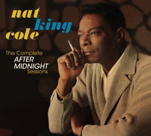 Cole Nat King -Trio- - Complete After Midnight Sessions ryhmässä CD @ Bengans Skivbutik AB (3928164)