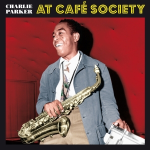 Charlie Parker - At Cafe Society ryhmässä VINYYLI @ Bengans Skivbutik AB (3928232)